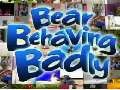 Bear Behaving Badly